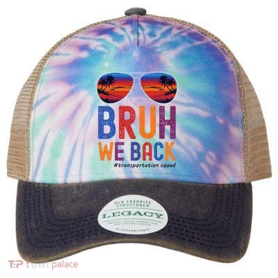 Bruh We Back Transportation Squad First Day Of School Legacy Tie Dye Trucker Hat