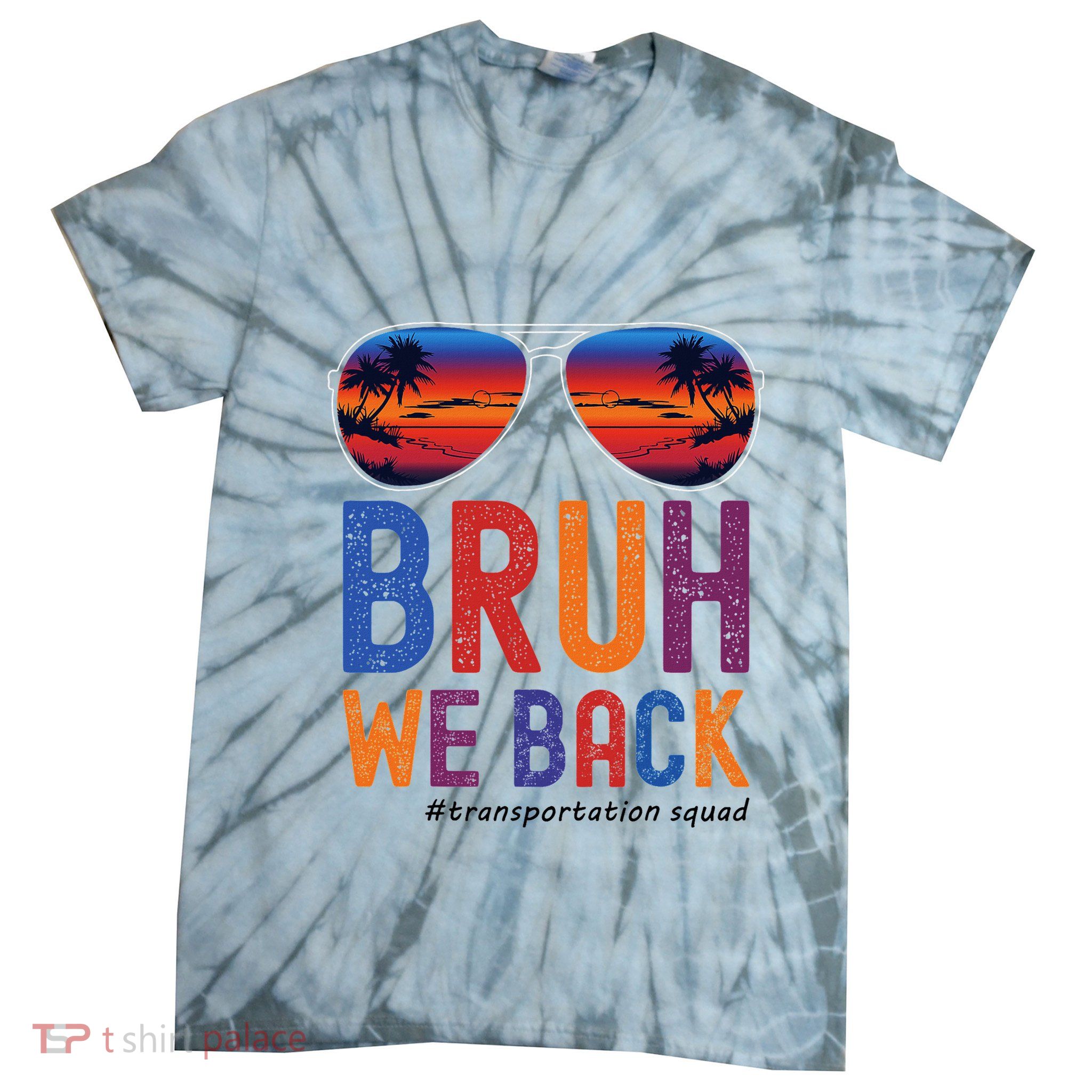 Bruh We Back Transportation Squad First Day Of School Tie-Dye T-Shirt