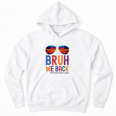 Bruh We Back Transportation Squad First Day Of School Hoodie