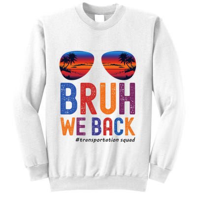 Bruh We Back Transportation Squad First Day Of School Sweatshirt