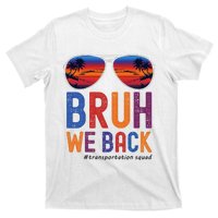 Bruh We Back Transportation Squad First Day Of School T-Shirt