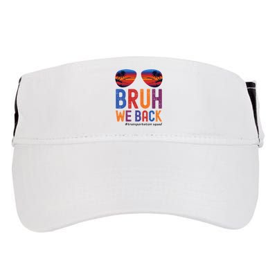 Bruh We Back Transportation Squad First Day Of School Adult Drive Performance Visor
