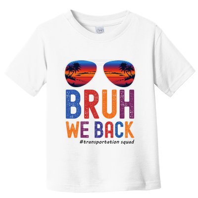 Bruh We Back Transportation Squad First Day Of School Toddler T-Shirt
