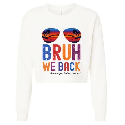 Bruh We Back Transportation Squad First Day Of School Cropped Pullover Crew