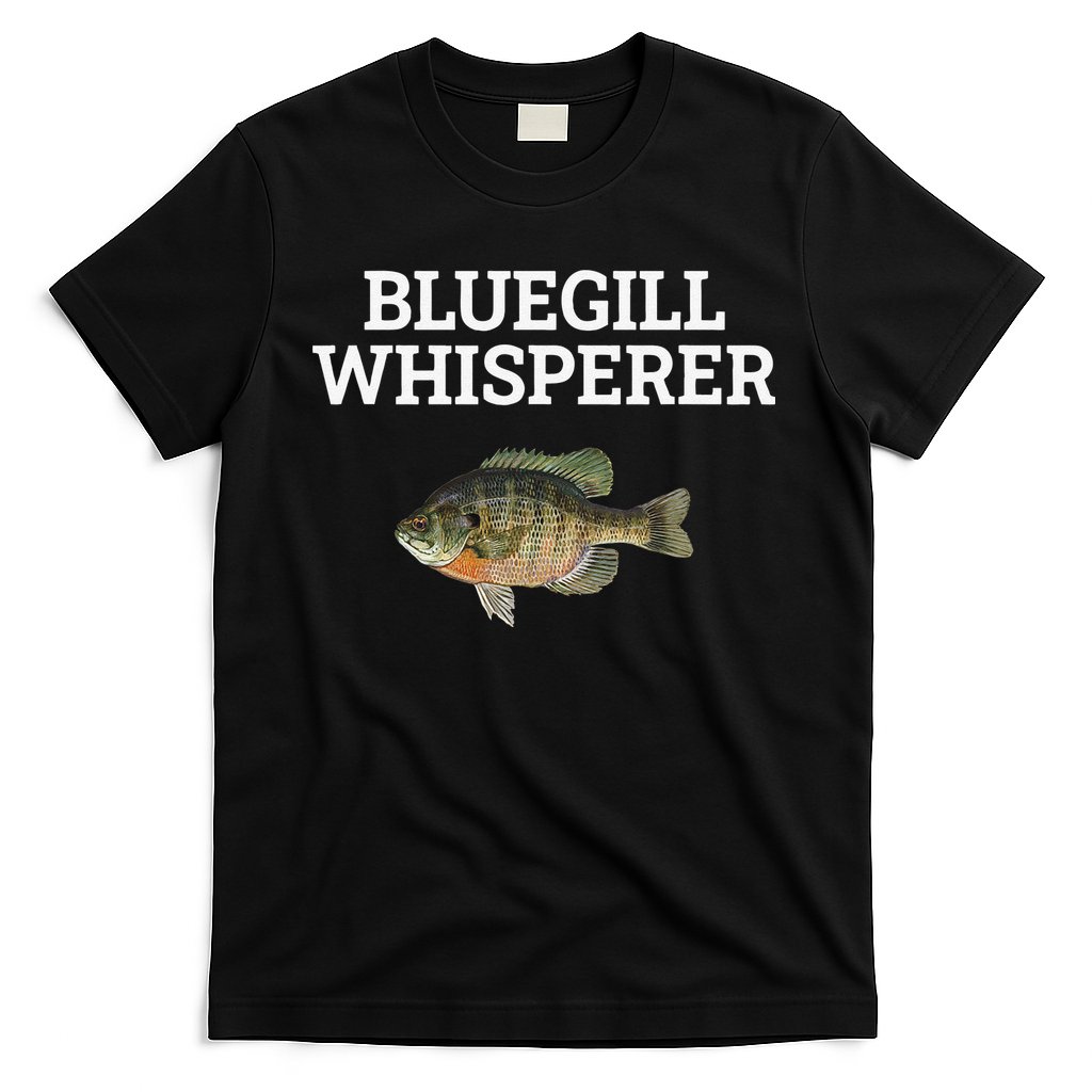 Bluegill Whisperer Bluegill Fishing T-Shirt