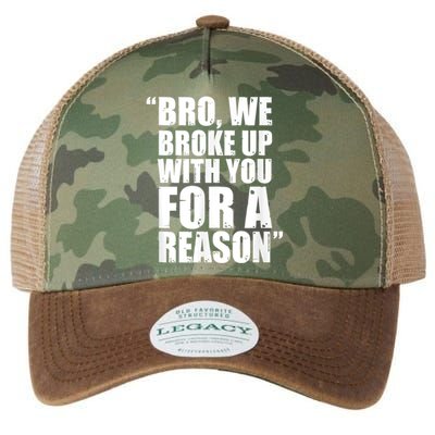 Bro We Broke Up With You For A Reason Legacy Tie Dye Trucker Hat