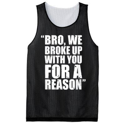 Bro We Broke Up With You For A Reason Mesh Reversible Basketball Jersey Tank