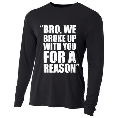 Bro We Broke Up With You For A Reason Cooling Performance Long Sleeve Crew