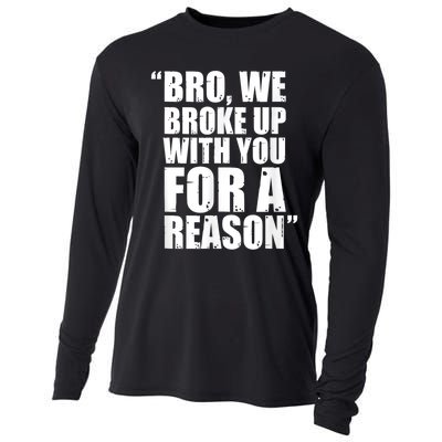 Bro We Broke Up With You For A Reason Cooling Performance Long Sleeve Crew