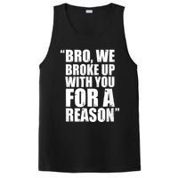 Bro We Broke Up With You For A Reason PosiCharge Competitor Tank