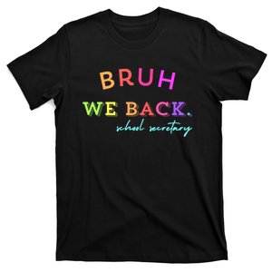 Bruh We Back School Secretary Gift T-Shirt