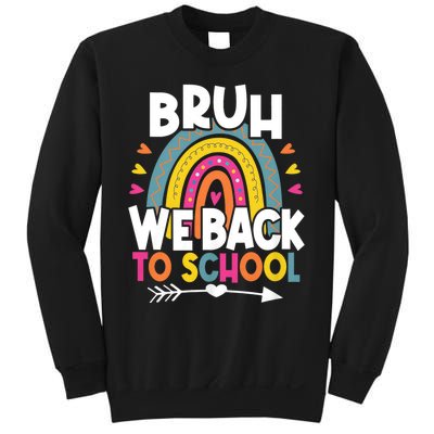 Bruh We Back Teachers Back To School Bruh We Back Rainbow Sweatshirt