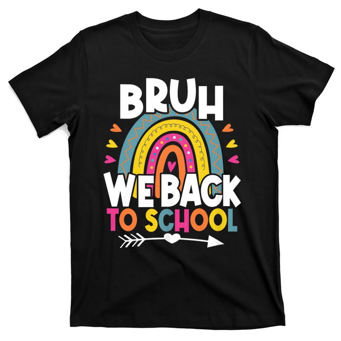 Bruh We Back Teachers Back To School Bruh We Back Rainbow T-Shirt