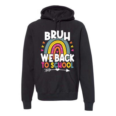 Bruh We Back Teachers Back To School Bruh We Back Rainbow Premium Hoodie