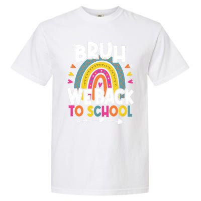 Bruh We Back Teachers Back To School Bruh We Back Rainbow Garment-Dyed Heavyweight T-Shirt