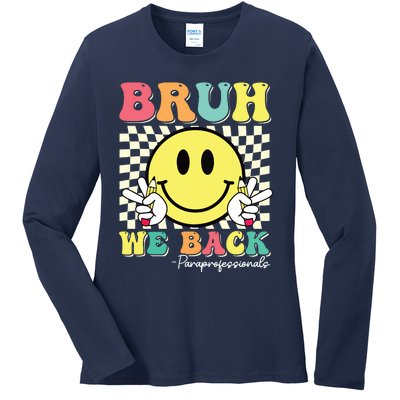 Bruh We Back Paraprofessionals Smile Back To School Paras Ladies Long Sleeve Shirt