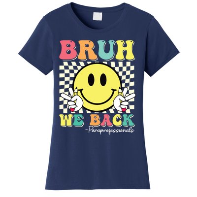 Bruh We Back Paraprofessionals Smile Back To School Paras Women's T-Shirt