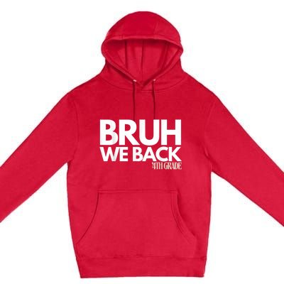 Bruh We Back 4th Grade First Day Of School Back To School Premium Pullover Hoodie