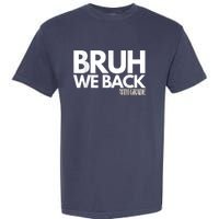 Bruh We Back 4th Grade First Day Of School Back To School Garment-Dyed Heavyweight T-Shirt