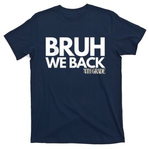 Bruh We Back 4th Grade First Day Of School Back To School T-Shirt