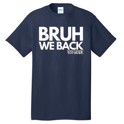 Bruh We Back 4th Grade First Day Of School Back To School Tall T-Shirt