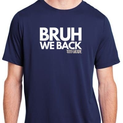 Bruh We Back 4th Grade First Day Of School Back To School Adult ChromaSoft Performance T-Shirt