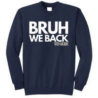 Bruh We Back 4th Grade First Day Of School Back To School Tall Sweatshirt