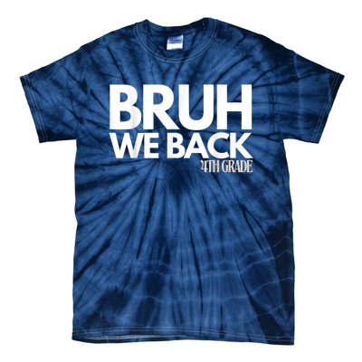 Bruh We Back 4th Grade First Day Of School Back To School Tie-Dye T-Shirt