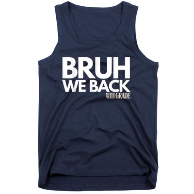 Bruh We Back 4th Grade First Day Of School Back To School Tank Top