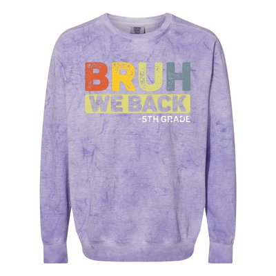 Bruh We Back 5th Grade Back To School Colorblast Crewneck Sweatshirt