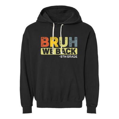 Bruh We Back 5th Grade Back To School Garment-Dyed Fleece Hoodie