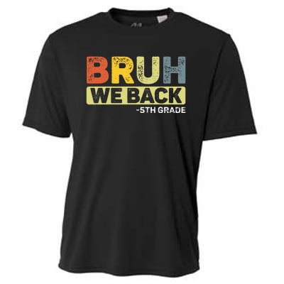 Bruh We Back 5th Grade Back To School Cooling Performance Crew T-Shirt