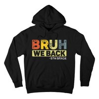 Bruh We Back 5th Grade Back To School Hoodie