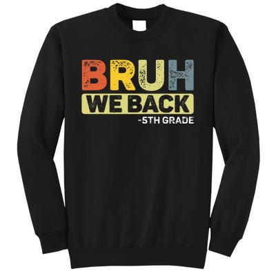 Bruh We Back 5th Grade Back To School Sweatshirt