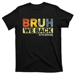 Bruh We Back 5th Grade Back To School T-Shirt