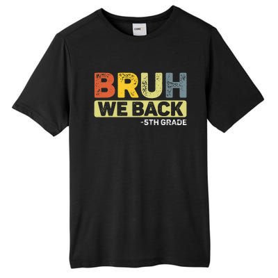 Bruh We Back 5th Grade Back To School Tall Fusion ChromaSoft Performance T-Shirt