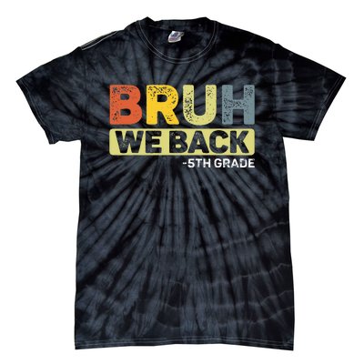 Bruh We Back 5th Grade Back To School Tie-Dye T-Shirt