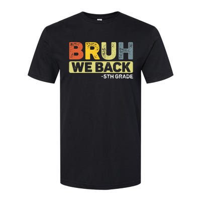 Bruh We Back 5th Grade Back To School Softstyle CVC T-Shirt