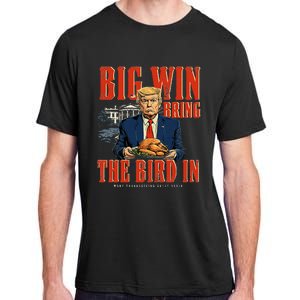 Big Win Bring The Bird In Funny Trump Thanksgiving Adult ChromaSoft Performance T-Shirt