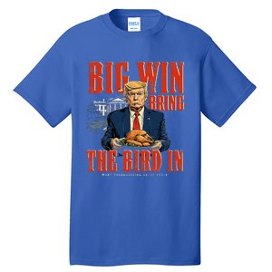 Big Win Bring The Bird In Funny Trump Thanksgiving Tall T-Shirt