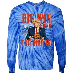 Big Win Bring The Bird In Funny Trump Thanksgiving Tie-Dye Long Sleeve Shirt