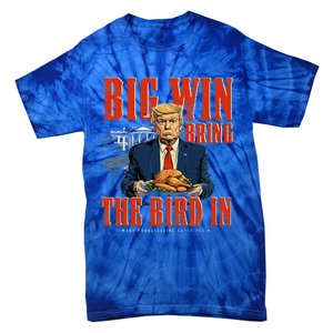 Big Win Bring The Bird In Funny Trump Thanksgiving Tie-Dye T-Shirt