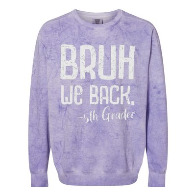 Bruh We Back 5th Grade First Day Of School Back To School Colorblast Crewneck Sweatshirt