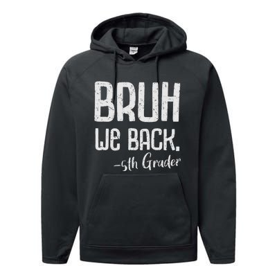 Bruh We Back 5th Grade First Day Of School Back To School Performance Fleece Hoodie