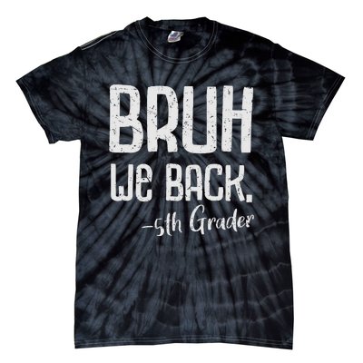 Bruh We Back 5th Grade First Day Of School Back To School Tie-Dye T-Shirt