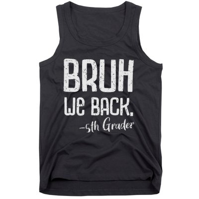 Bruh We Back 5th Grade First Day Of School Back To School Tank Top