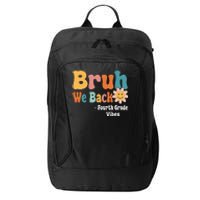 Bruh We Back Fourth Grade Vibes 1st Day Of School 4th Grade City Backpack