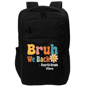 Bruh We Back Fourth Grade Vibes 1st Day Of School 4th Grade Impact Tech Backpack