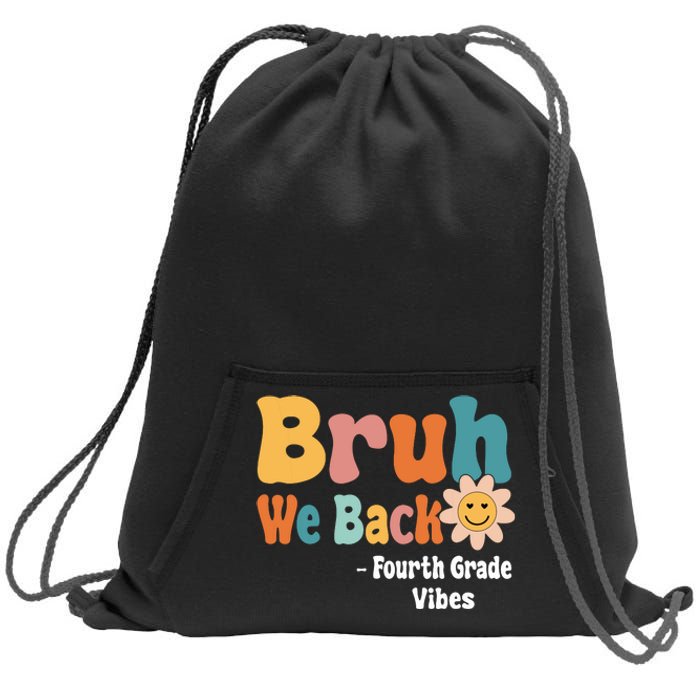 Bruh We Back Fourth Grade Vibes 1st Day Of School 4th Grade Sweatshirt Cinch Pack Bag