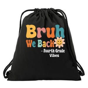 Bruh We Back Fourth Grade Vibes 1st Day Of School 4th Grade Drawstring Bag